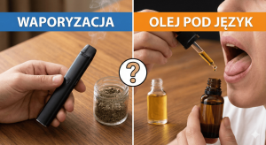 Waporyzacja czy Olej pod Język